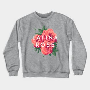 Latina Rose Crewneck Sweatshirt